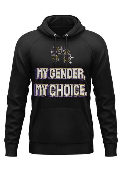 MY GENDER, MY CHOICE - HOODIE