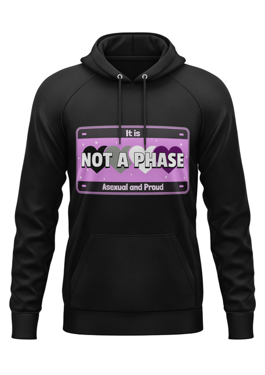 NOT A PHASE - HOODIE