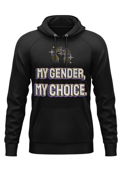 MY GENDER, MY CHOICE - HOODIE