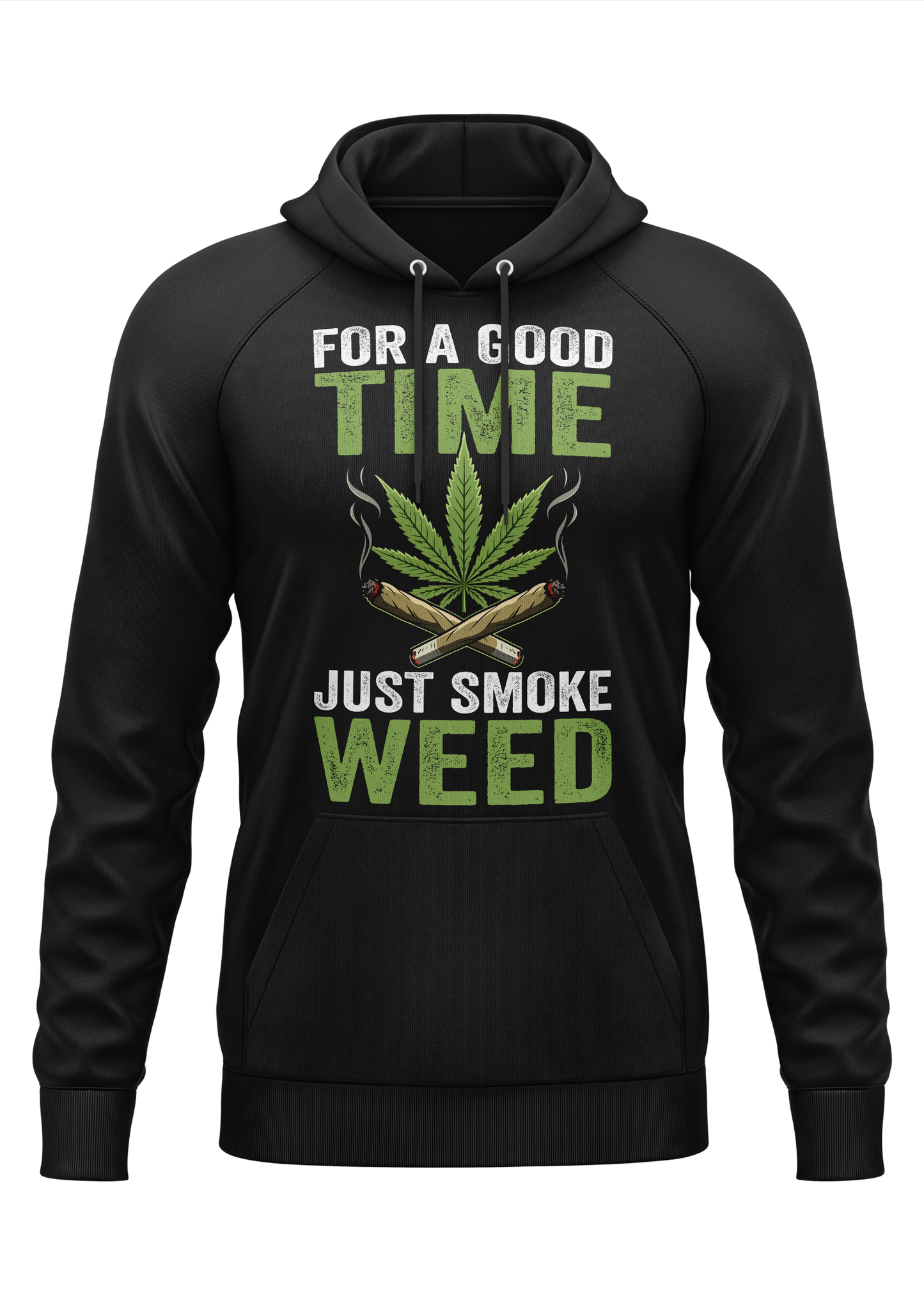 FOR A GOOD TIME - WEED HOODIE