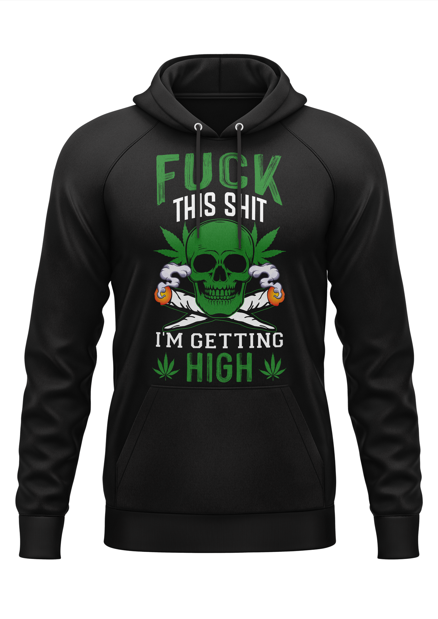 FUCK THIS SHIT - WEED HOODIE