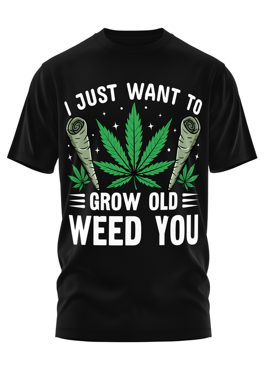 GROW OLD - WEED SHIRT