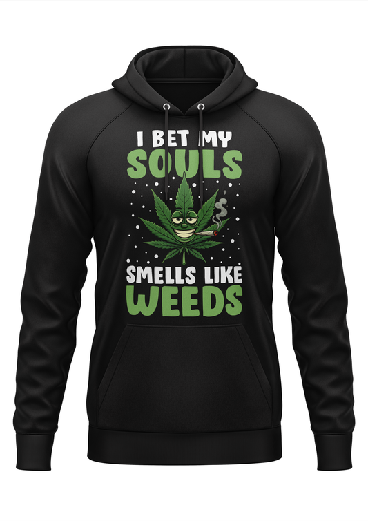 I BET MY SOULS - WEED HOODIE