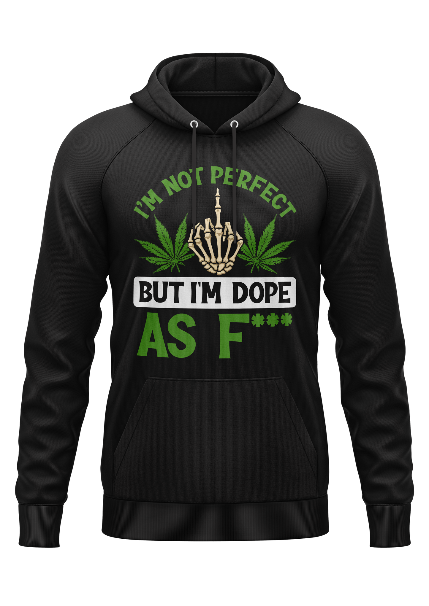 I‘M NOT PERFECT - WEED HOODIE