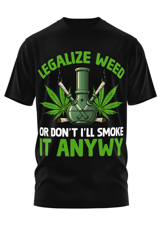 LEGALIZE WEED - WEED SHIRT