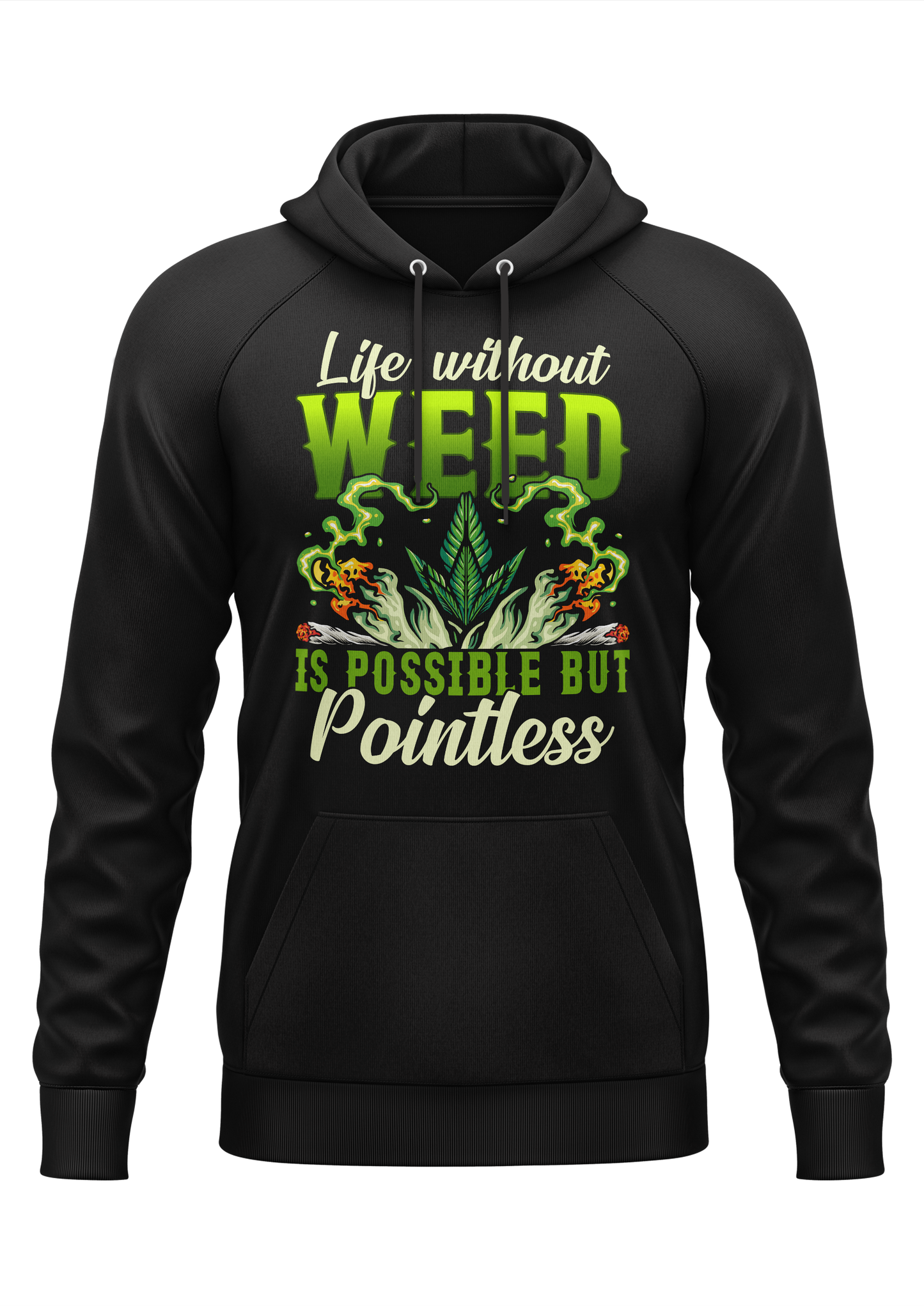 LIFE WITHOUT WEED - WEED HOODIE