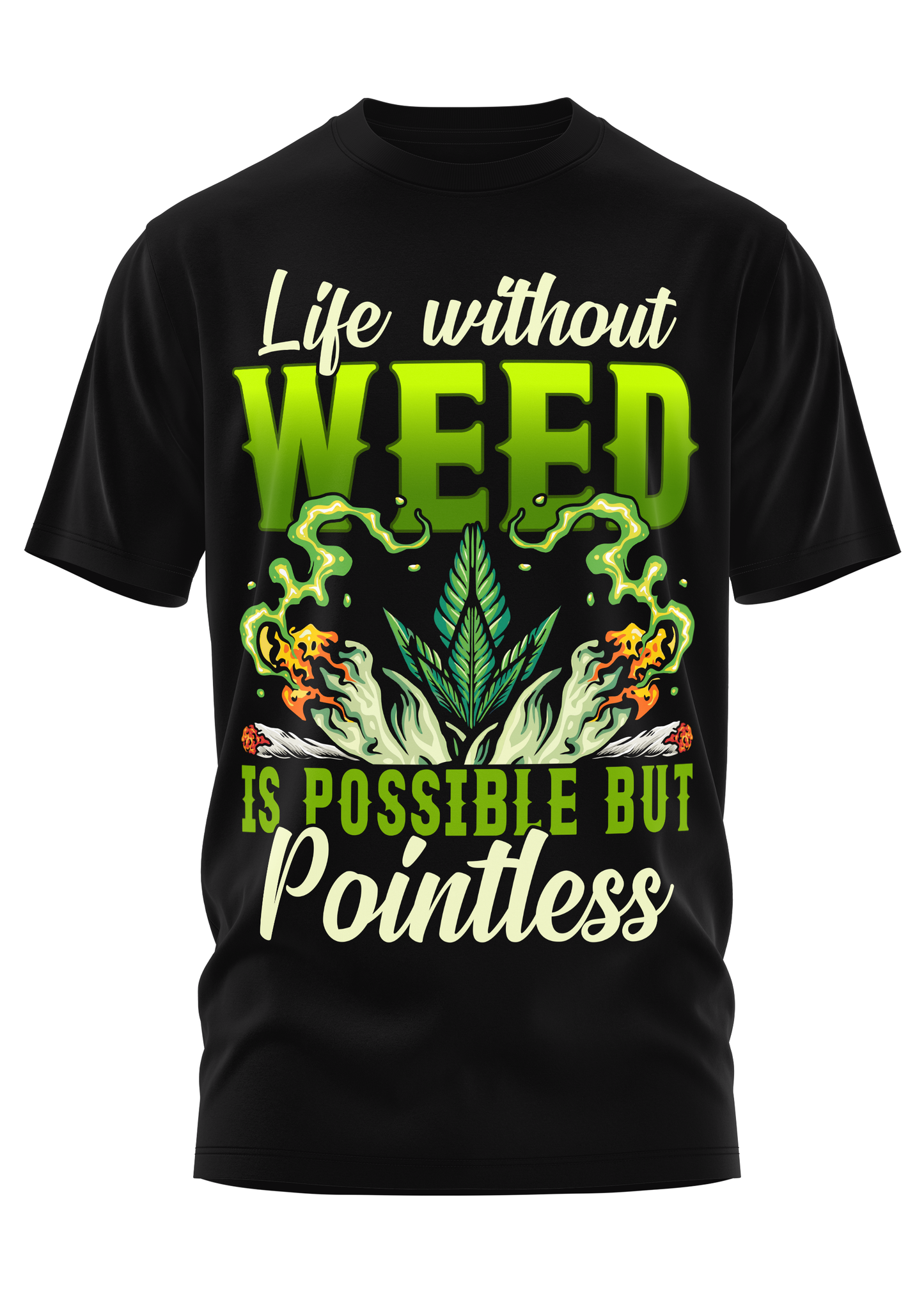 LIFE WITHOUT WEED - WEED SHIRT