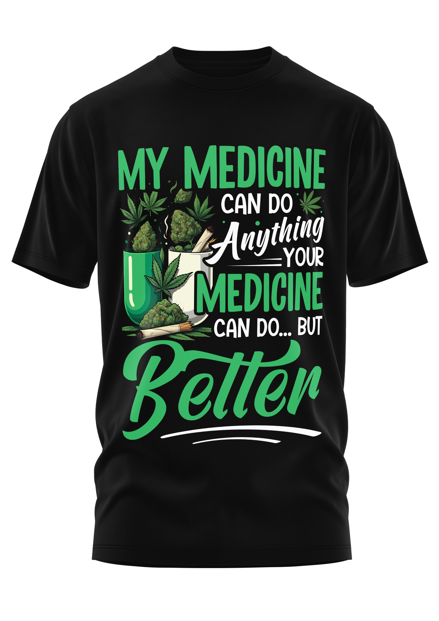 MY MEDICINE - WEED SHIRT