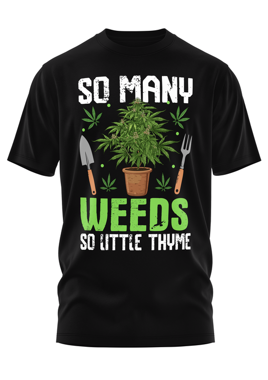 SO MANY WEEDS - WEED SHIRT