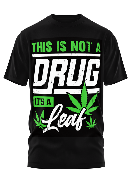 THIS IS NOT DRUG - WEED SHIRT