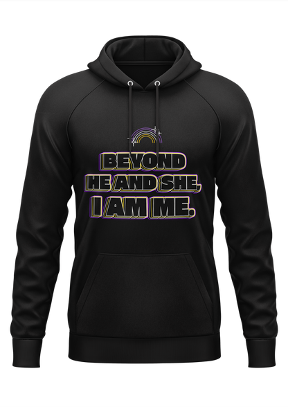 BEYOND HE AND SHE, - HOODIE